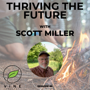 66 Thriving The Future with Scott Miller