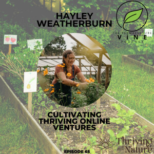 65 Cultivating Thriving Online Ventures with Hayley Weatherburn