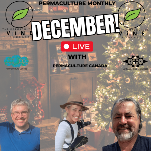 78. Permaculture Monthly with "Permaculture Canada" – December