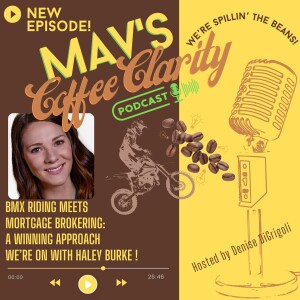 EP 103: Where BMX Riding Meets Mortgage Brokering, Haley Burke’s Approach to Winning