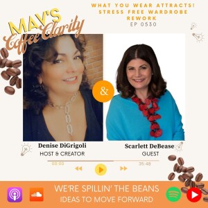 EP 122: WHAT YOU WEAR ATTRACTS! STRESS FREE WARDROBE REWORK