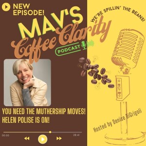 EP 110: The Muthership is in the house! Moves You Can Use! Welcome Helen Polise -