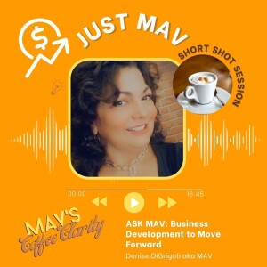 EP 135: Ask Mav: Business Development to Move Forward