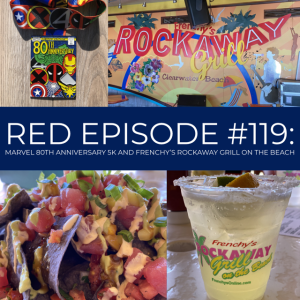 RED Episode #119: Marvel 80th Anniversary 5K and Frenchy’s Rockaway Grill on the Beach