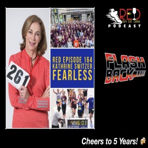 5th Anniversary Flashback RED Episode 164: Kathrine Switzer Fearless