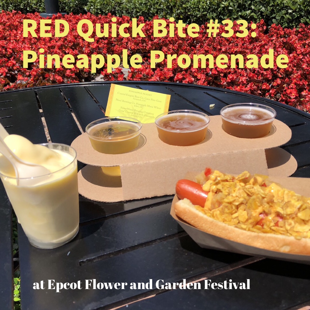 RED Quick Bite #33 Pineapple Promenade at Epcot Flower and Garden Festival 2018