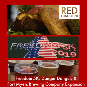 RED Episode #70: Freedom 5K, Danger Danger, and Fort Myers Brewing Company Expansion