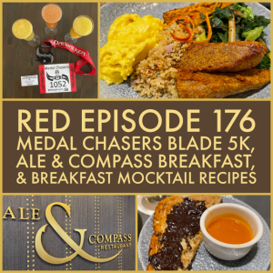 RED Episode 176: Medal Chasers Blade 5K, Ale & Compass Breakfast, and Breakfast Mocktail Recipes