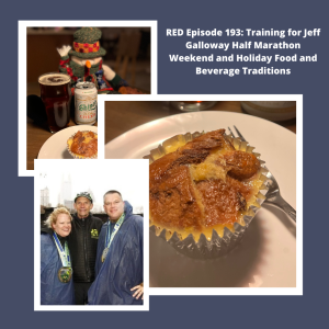 RED Episode 193: Training for Jeff Galloway Half Marathon Weekend and Holiday Food and Beverage Traditions
