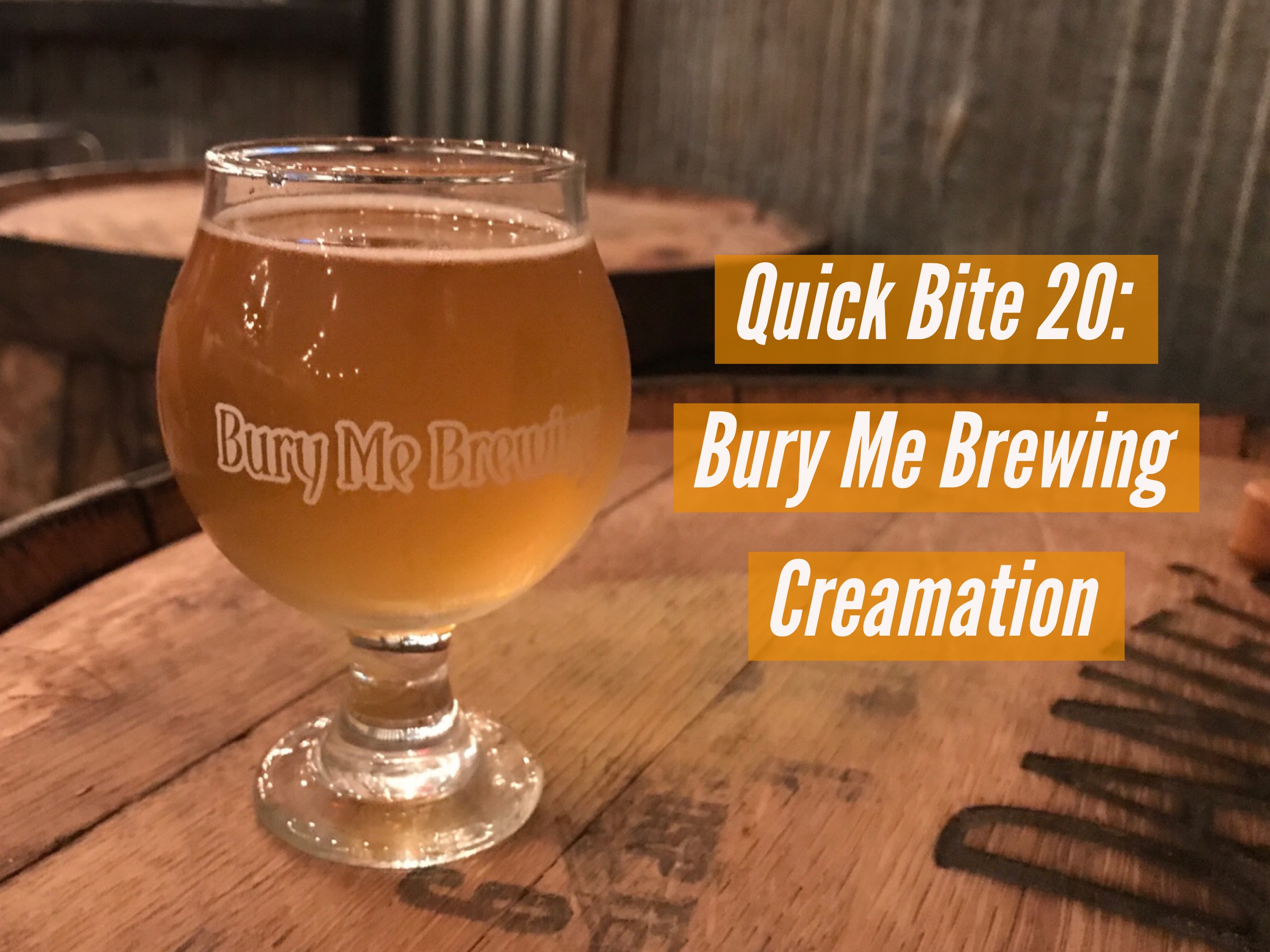 RED Quick Bite #20 Bury Me Brewing Creamation