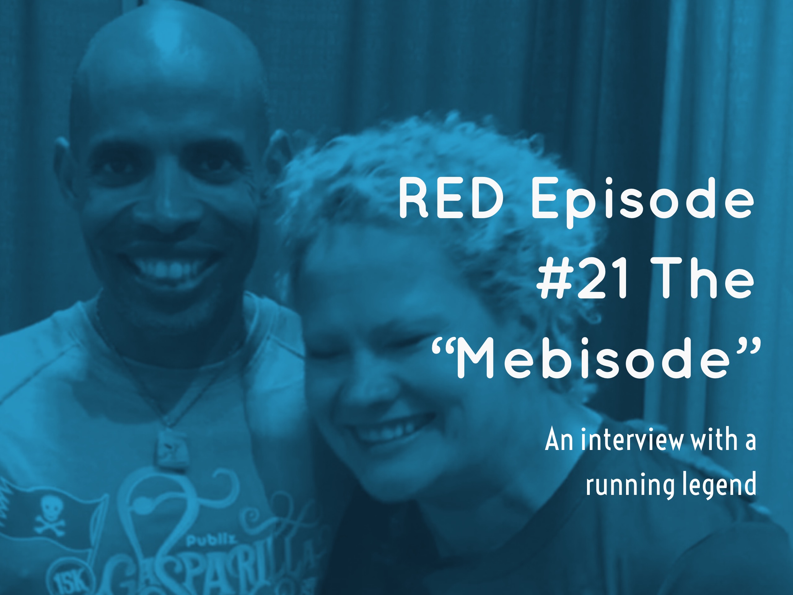 RED Episode #21:  The “Mebisode” with Meb Keflezighi 