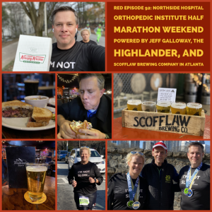 RED EPISODE 92  Northside Orthopedic Hospital Half Marathon Powered By Jeff Galloway, The Highlander, and Scofflaw Brewing in Atlanta