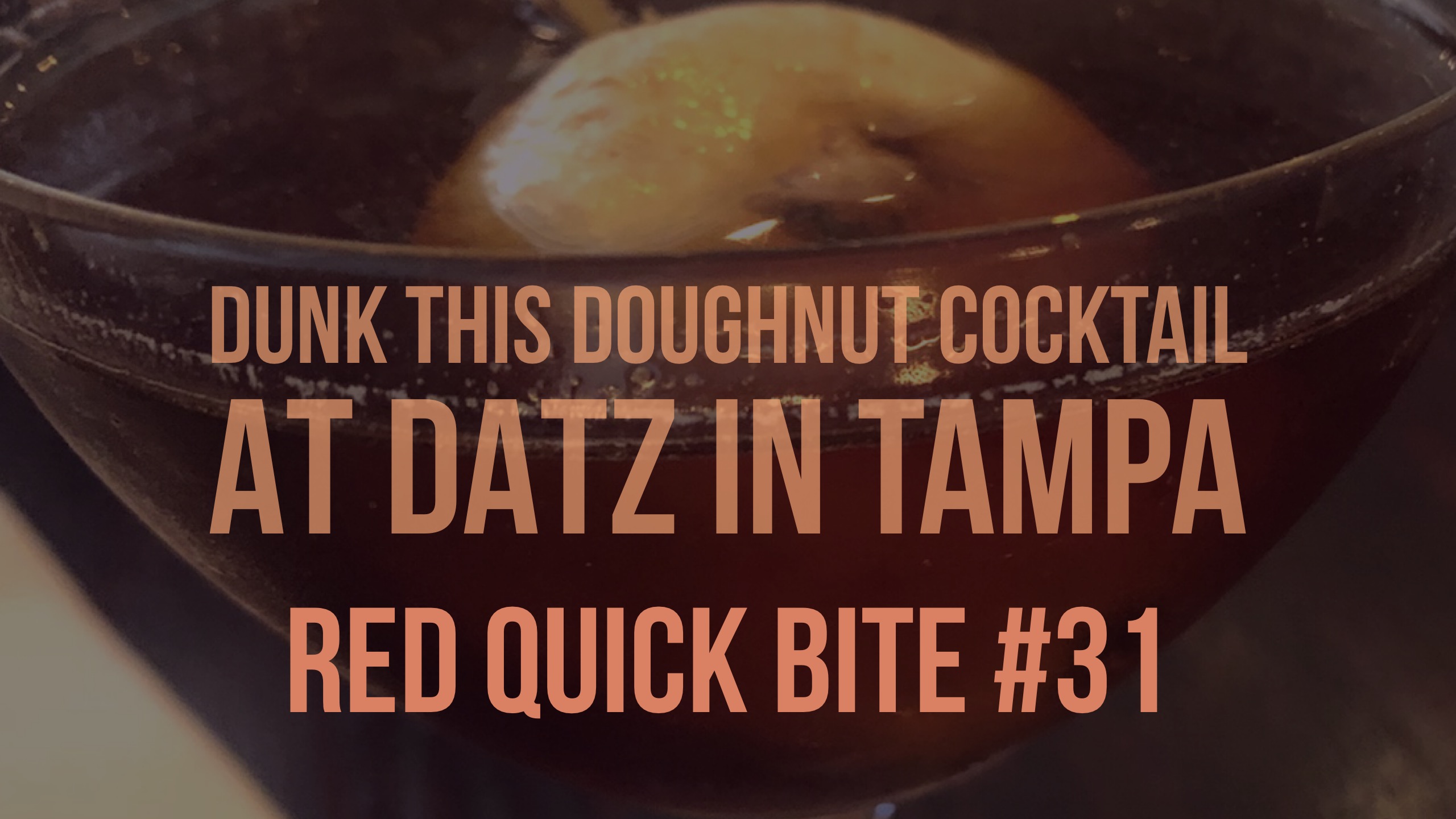 RED Quick Bite #31:  Dunk This Doughnut Cocktail at Datz in Tampa