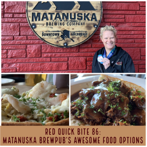 RED Quick Bite #86: Matanuska Brewpub’s Awesome Food Options