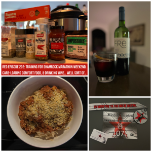 RED Episode 202: Training for Shamrock Marathon Weekend, Carb-Loading Comfort Food, and Drinking Wine… Well, Sort Of…