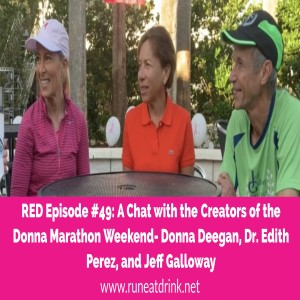 RED Episode #49: A Chat with the Creators of the Donna Marathon Weekend - Donna Deegan, Dr. Edith Perez, and Jeff Galloway