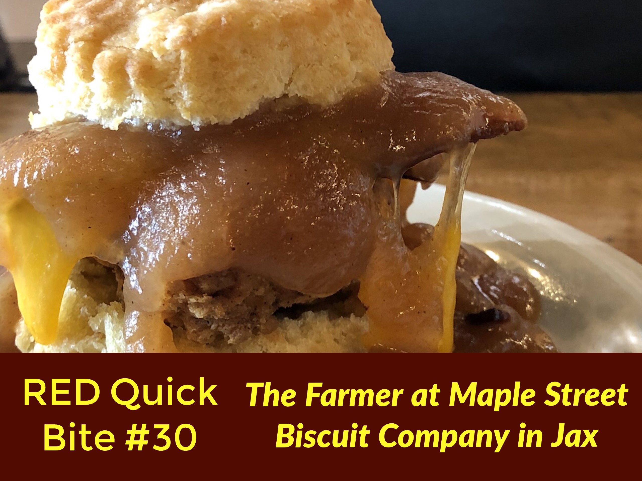 RED Quick Bite #30:  The Farmer at Maple Street Biscuit Company in Jax