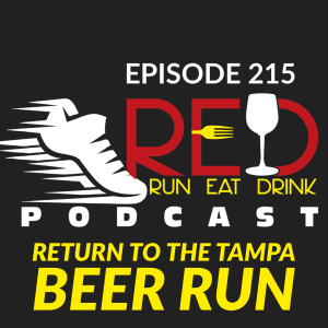 RED Episode 215 Return to the Tampa Beer Run (VIDEO)
