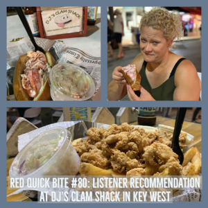 RED Quick Bite #80:  Listener Recommendation at DJ’s Clam Shack in Key West