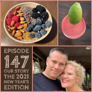 Episode 147: Our Story the 2021 New Year’s Edition