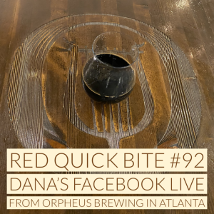 RED Quick Bite 92 Dana’s Facebook Live from Orpheus Brewing in Atlanta