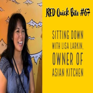 RED Quick Bite #67: Sitting Down with Lisa Larkin, Owner of Asian Kitchen