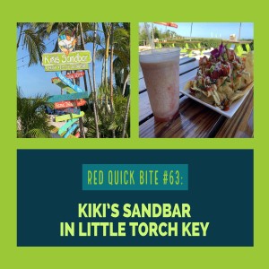 RED Quick Bite #63: Kiki’s Sandbar in Little Torch Key