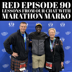 RED Episode 90 Lessons from our Chat with Marathon Marko  