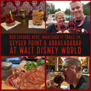 RED Episode #135: Whatever It Takes 5K, Geyser Point, & AbracadaBar At Walt Disney World