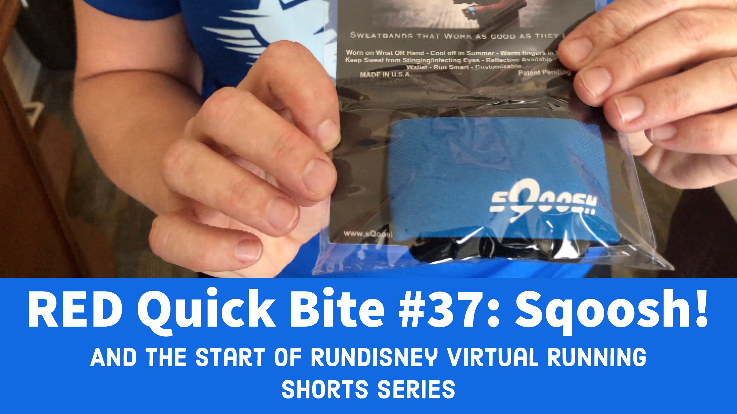 RED Quick Bite #37:  Sqoosh! And RunDisney’s Virtual Running Shorts Series