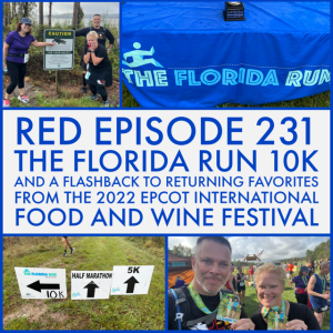 RED Episode 231 The Florida Run 10K and a Flashback to Returning Favorites from the 2022 Epcot International Food and Wine Festival