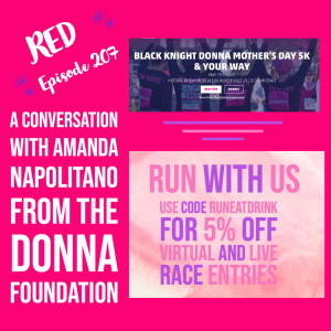 RED Episode 207 A Conversation with Amanda Napolitano About The Mother’s Day 5K & Your Way Races to Support the Donna Foundation