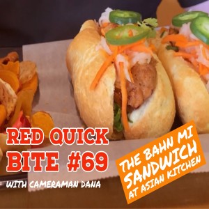 RED Quick Bite #69: The Bahn Mi Sandwich at Asian Kitchen with Cameraman Dana