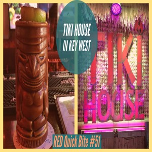 RED Quick Bite #51: Tiki House in Key West