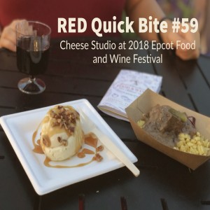 RED Quick Bite #59: Cheese Studio at 2018 Epcot Food and Wine Festival