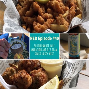 RED Episode #40:  Southernmost Half Marathon and DJ's Clam Shack in Key West