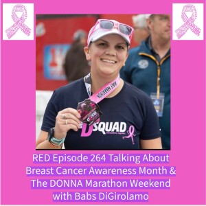 RED Episode 264 Talking About Breast Cancer Awareness Month & The DONNA Marathon Weekend with Babs DiGirolamo