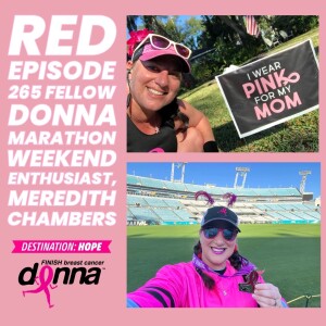 RED Episode 265 Fellow DONNA Marathon Weekend Enthusiast, Meredith Chambers