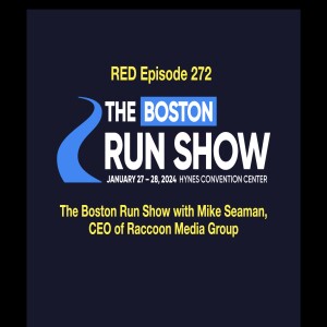 RED Episode 272 The Boston Run Show with Mike Seaman,  CEO of Raccoon Media Group