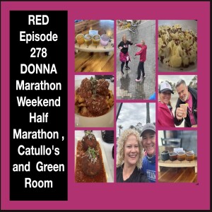 RED Episode 278  DONNA Marathon Weekend  Half Marathon , Catullo’s and Green Room Brewing