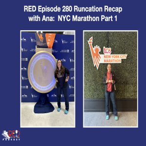 RED Episode 280 Runcation Recap with Ana:  NYC Marathon Part 1