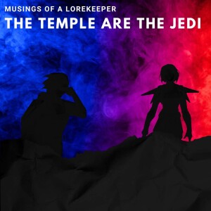 The Temple are the Jedi