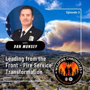 Leading from the Front - Fire Service Transformation with Dan Munsey