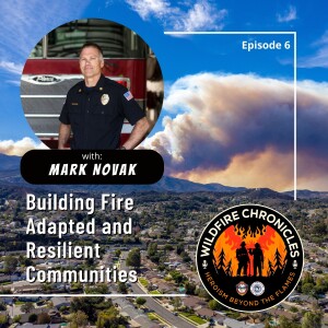 Building Fire Adapted and Resilient Communities with Mark Novak