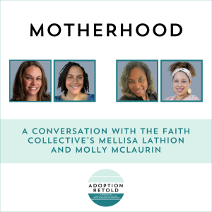 Motherhood, with Mellisa Lathion and Molly McLaurin