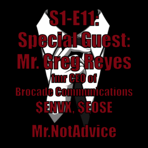 Special Guest Mr. Greg Reyes, fmr CEO of Brocade; $ENVX, $EOSE