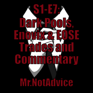 Dark Pools, Big Money and Tools to Track Them. Enovix and EOSE Trades and Commentary.