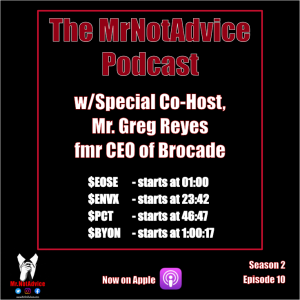 S2:E10 MrNotAdvice & special Co-Host Mr. Greg Reyes update their outlook for $EOSE, $ENVX, $PCT and $BYON