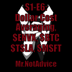 Dollar Cost Averaging is dumb/smart - $ENVX, $BTC, $TSLA, $MSFT - Is the market going down?