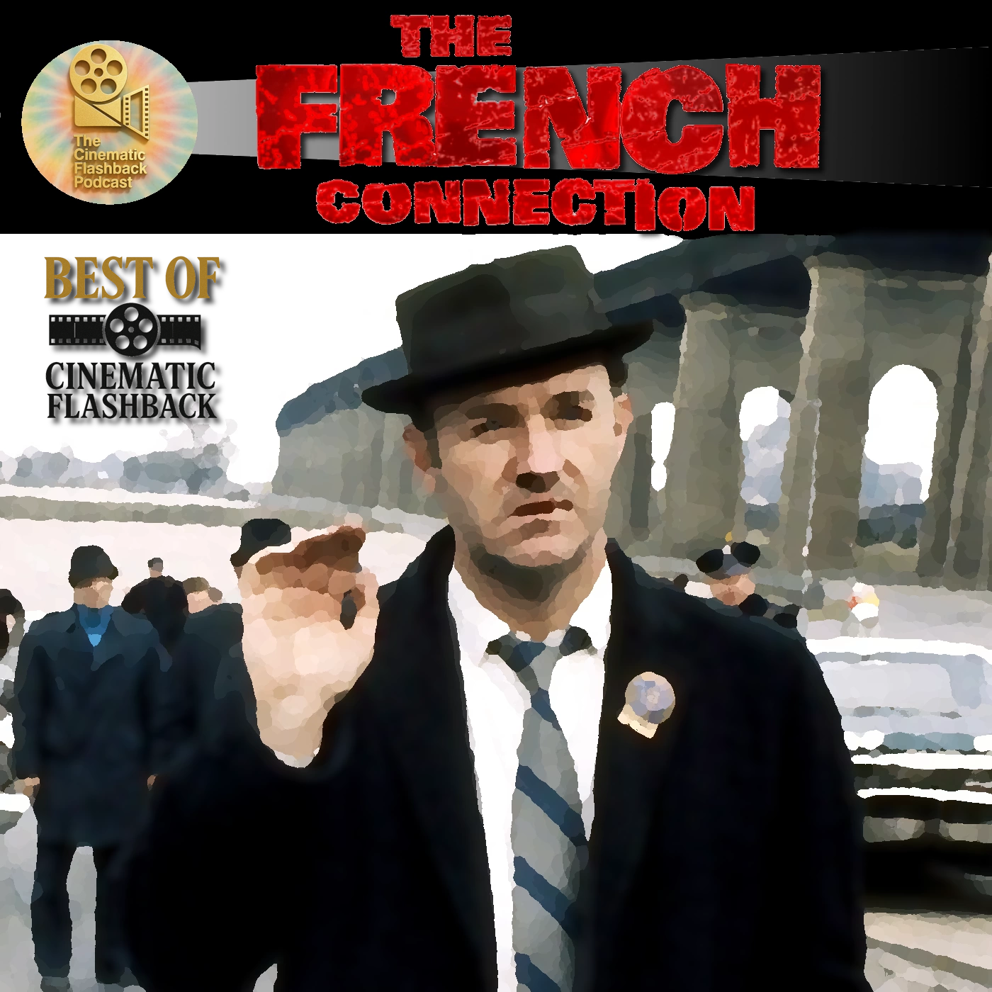 The French Connection (1974) - William Friedkin - Best Of Cinematic Flashback Podcast The French Connection (1974) - William Friedkin - Best Of Cinematic Flashback Podcast